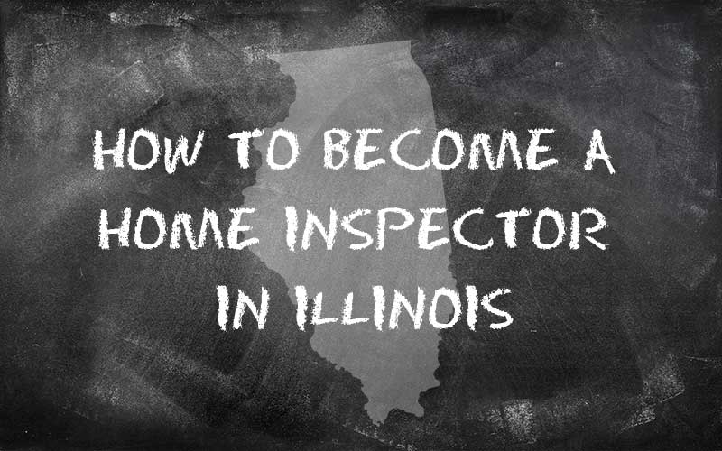 How to become a home inspector in Illinois