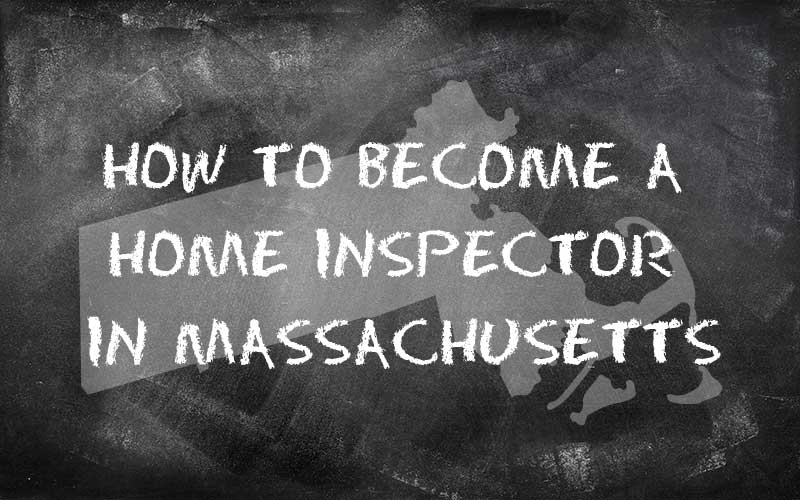 How to become a home inspector in Massachusetts