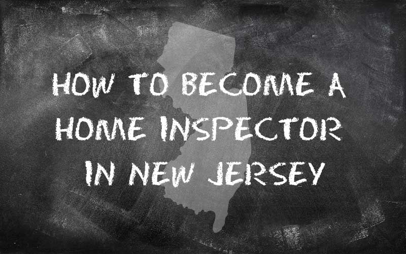 How to become a home inspector in New Jersey